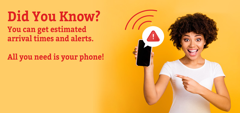 alerts-estimatedwebbanner2 Get alerts & estimated arrival times